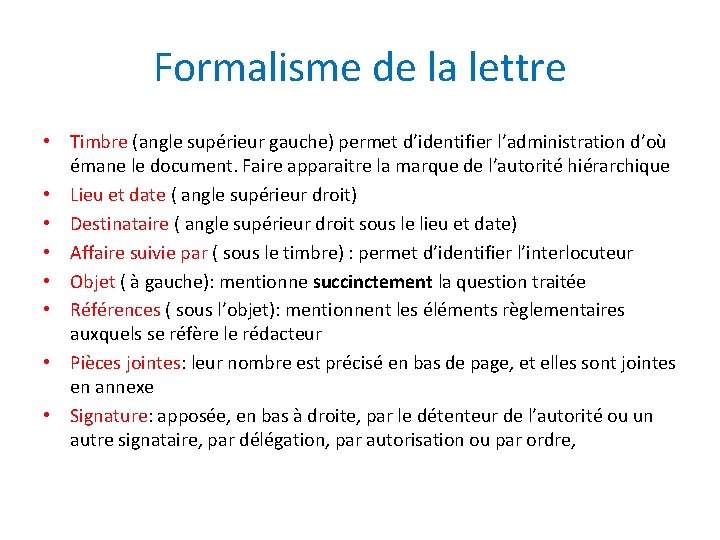 Formalisme de la lettre • Timbre (angle supérieur gauche) permet d’identifier l’administration d’où émane
