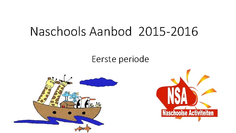 Naschools Aanbod 2015 -2016 Eerste periode 