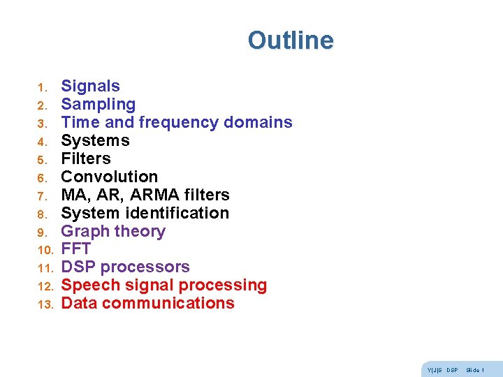 Outline 1. 2. 3. 4. 5. 6. 7. 8. 9. 10. 11. 12. 13. Outline 1. 2. 3. 4. 5. 6. 7. 8. 9. 10. 11. 12. 13.