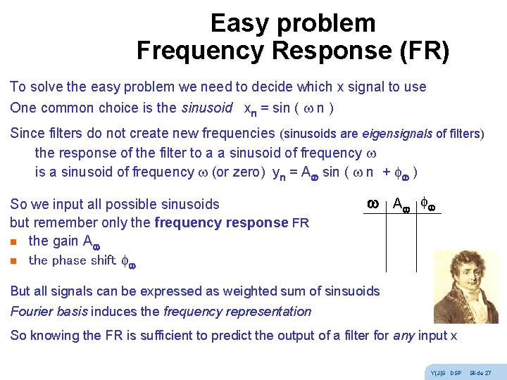 Easy problem Frequency Response (FR) To solve the easy problem we need to decide Easy problem Frequency Response (FR) To solve the easy problem we need to decide