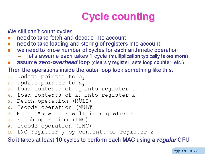 Cycle counting We still can’t count cycles n need to take fetch and decode Cycle counting We still can’t count cycles n need to take fetch and decode
