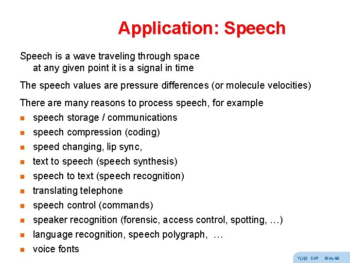 Application: Speech is a wave traveling through space at any given point it is Application: Speech is a wave traveling through space at any given point it is