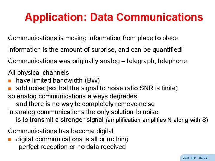 Application: Data Communications is moving information from place to place Information is the amount Application: Data Communications is moving information from place to place Information is the amount