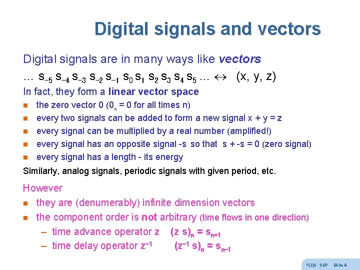 Digital signals and vectors Digital signals are in many ways like vectors … s-5 Digital signals and vectors Digital signals are in many ways like vectors … s-5