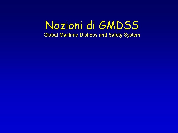 Nozioni di GMDSS Global Maritime Distress and Safety System 