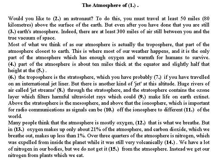 The Atmosphere of (1. ). Would you like to (2. ) an astronaut? To