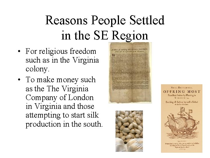 Reasons People Settled in the SE Region • For religious freedom such as in