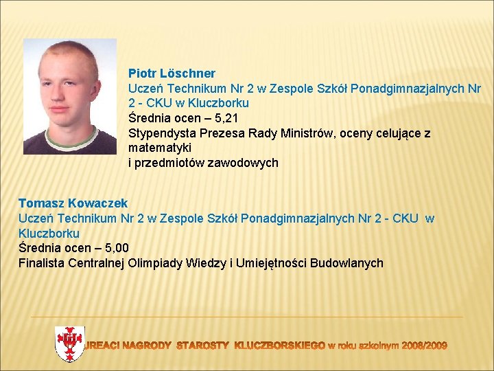 Piotr Löschner Uczeń Technikum Nr 2 w Zespole Szkół Ponadgimnazjalnych Nr 2 - CKU