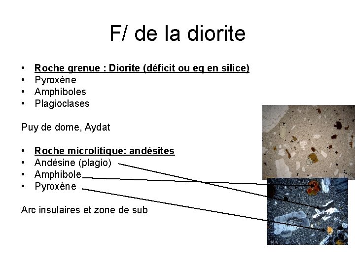 F/ de la diorite • • Roche grenue : Diorite (déficit ou eq en