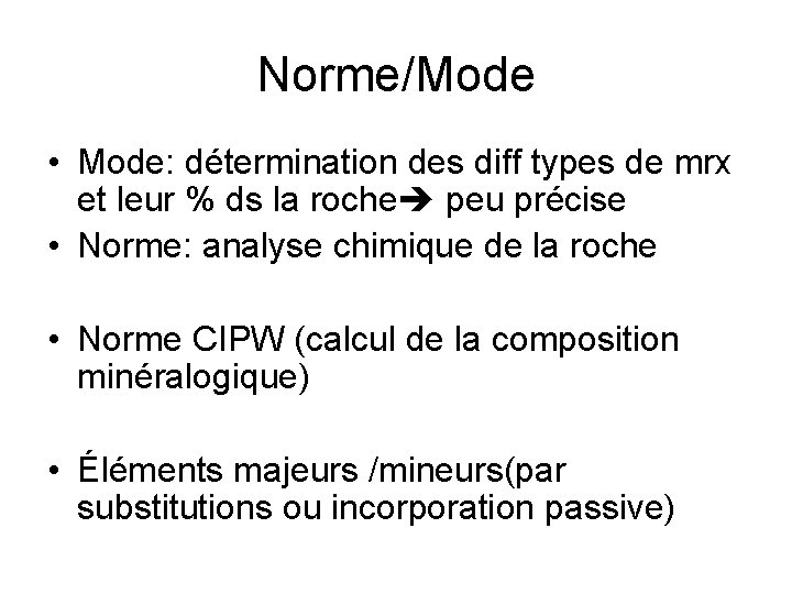 Norme/Mode • Mode: détermination des diff types de mrx et leur % ds la