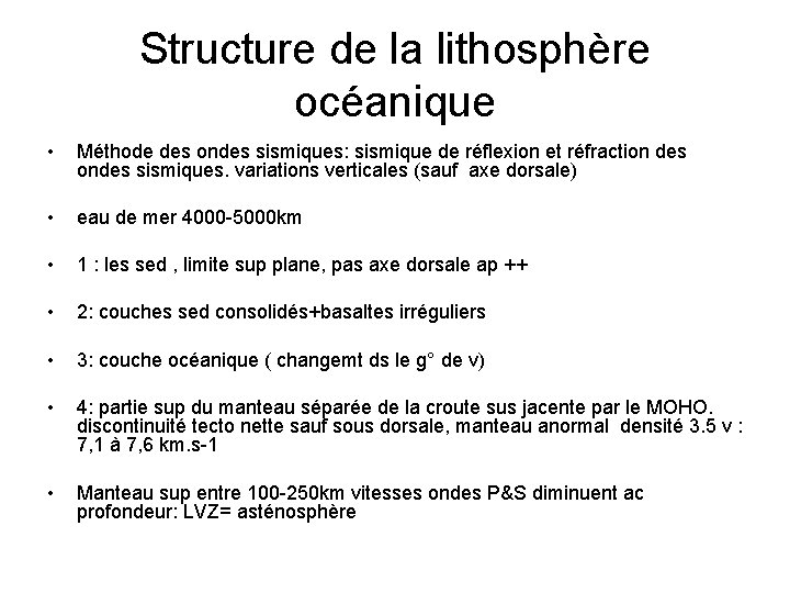 Structure de la lithosphère océanique • Méthode des ondes sismiques: sismique de réflexion et