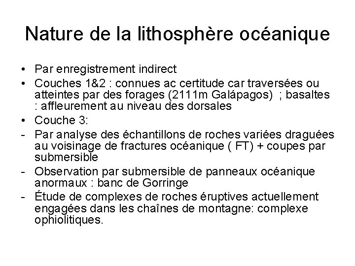 Nature de la lithosphère océanique • Par enregistrement indirect • Couches 1&2 : connues Nature de la lithosphère océanique • Par enregistrement indirect • Couches 1&2 : connues