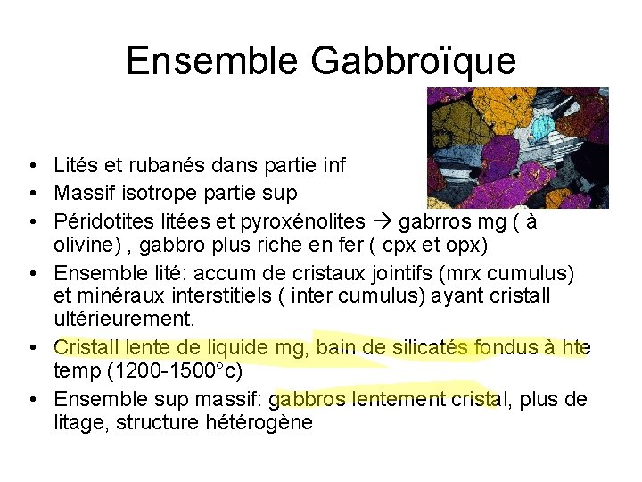 Ensemble Gabbroïque • Lités et rubanés dans partie inf • Massif isotrope partie sup