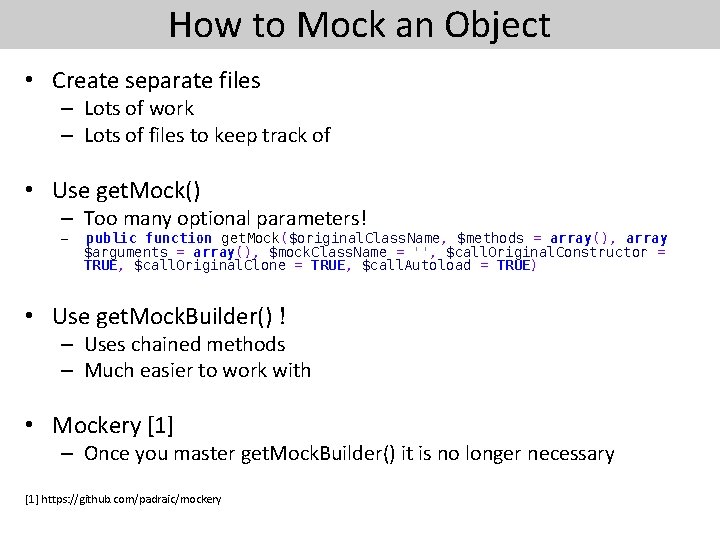 How to Mock an Object • Create separate files – Lots of work –