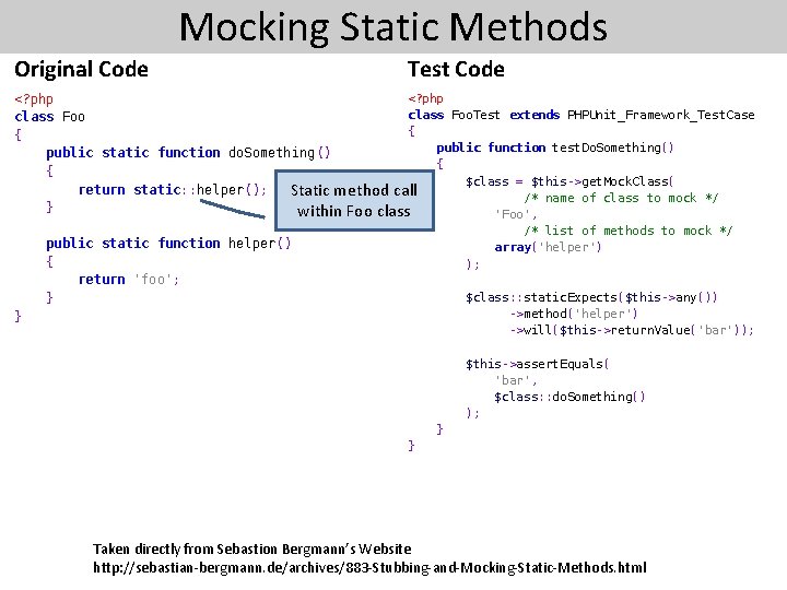 Mocking Static Methods Original Code Test Code <? php class Foo. Test extends PHPUnit_Framework_Test.