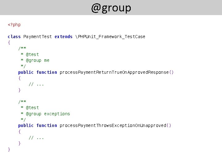 @group <? php class Payment. Test extends PHPUnit_Framework_Test. Case { /** * @test *