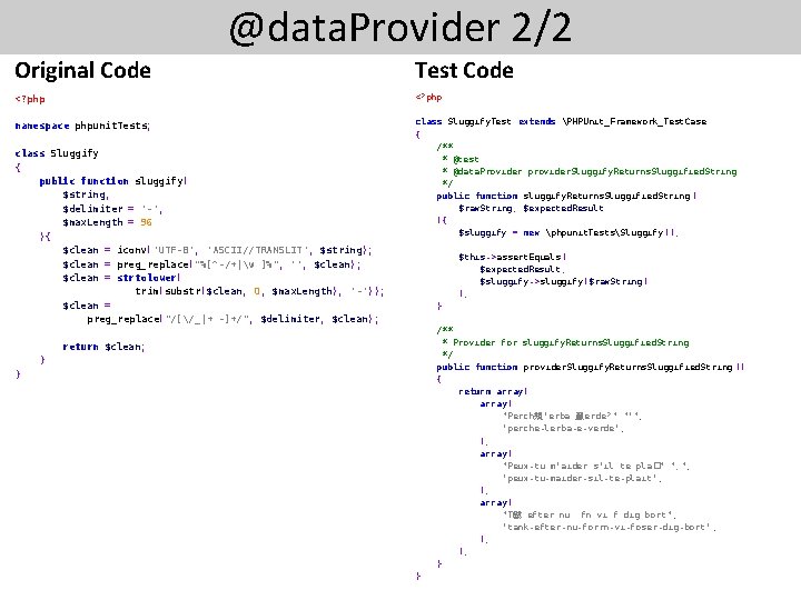 @data. Provider 2/2 Original Code Test Code <? php namespace phpunit. Tests; class Sluggify