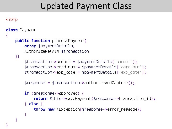 Updated Payment Class <? php class Payment { public function process. Payment( array $payment.