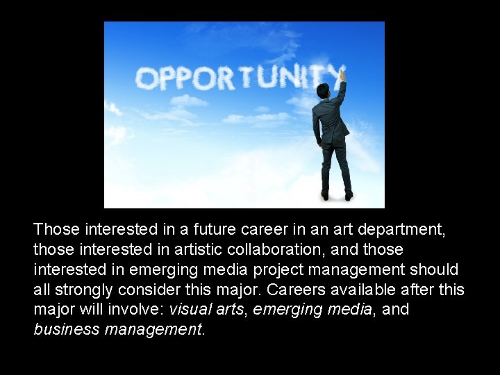 Those interested in a future career in an art department, those interested in artistic Those interested in a future career in an art department, those interested in artistic