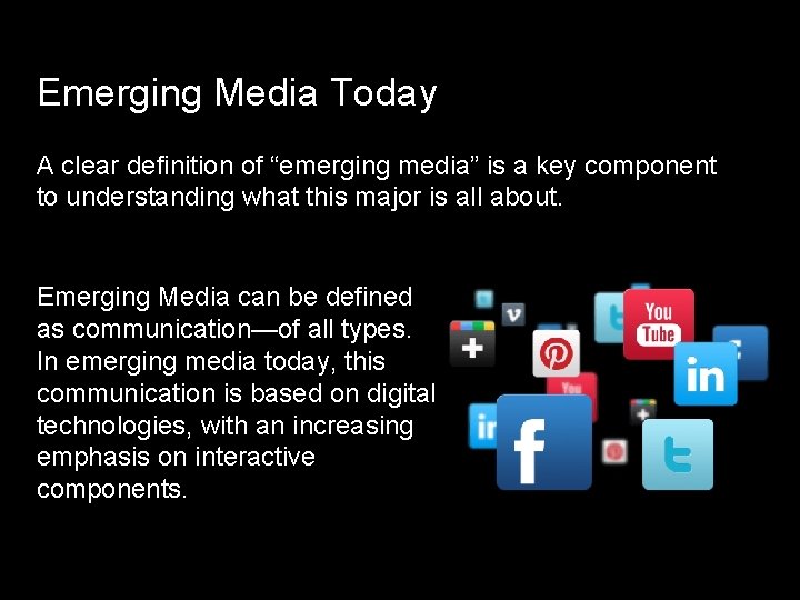 Emerging Media Today A clear definition of “emerging media” is a key component to Emerging Media Today A clear definition of “emerging media” is a key component to