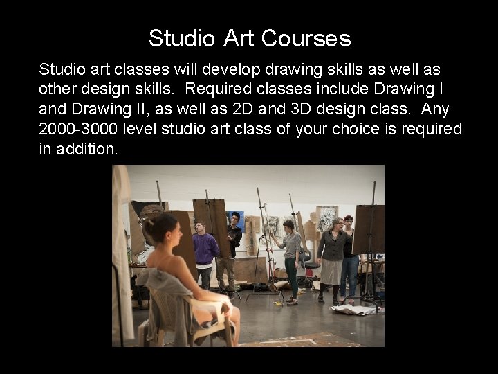Studio Art Courses Studio art classes will develop drawing skills as well as other Studio Art Courses Studio art classes will develop drawing skills as well as other