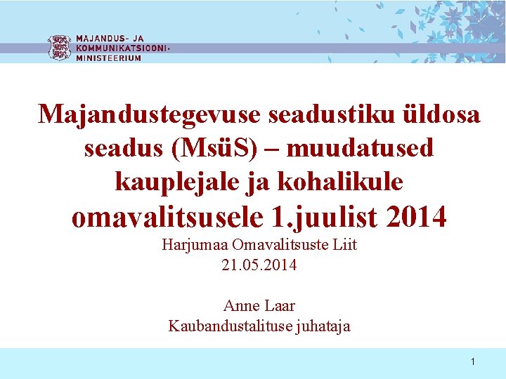 Majandustegevuse seadustiku üldosa seadus (MsüS) – muudatused kauplejale ja kohalikule omavalitsusele 1. juulist 2014