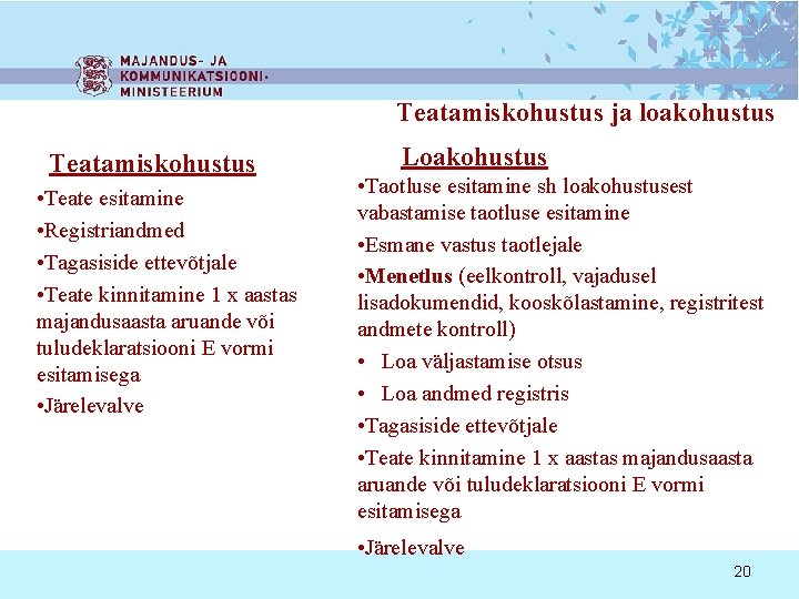 Teatamiskohustus ja loakohustus Teatamiskohustus • Teate esitamine • Registriandmed • Tagasiside ettevõtjale • Teate