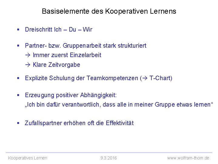 Basiselemente des Kooperativen Lernens § Dreischritt Ich – Du – Wir § Partner- bzw.