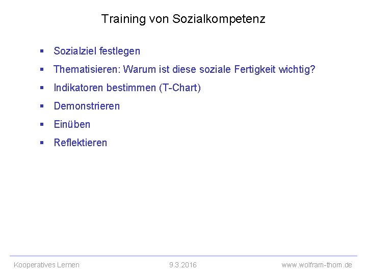 Training von Sozialkompetenz § Sozialziel festlegen § Thematisieren: Warum ist diese soziale Fertigkeit wichtig?