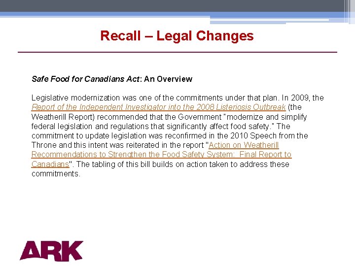 Recall – Legal Changes Safe Food for Canadians Act: An Overview Legislative modernization was