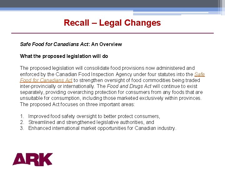 Recall – Legal Changes Safe Food for Canadians Act: An Overview What the proposed