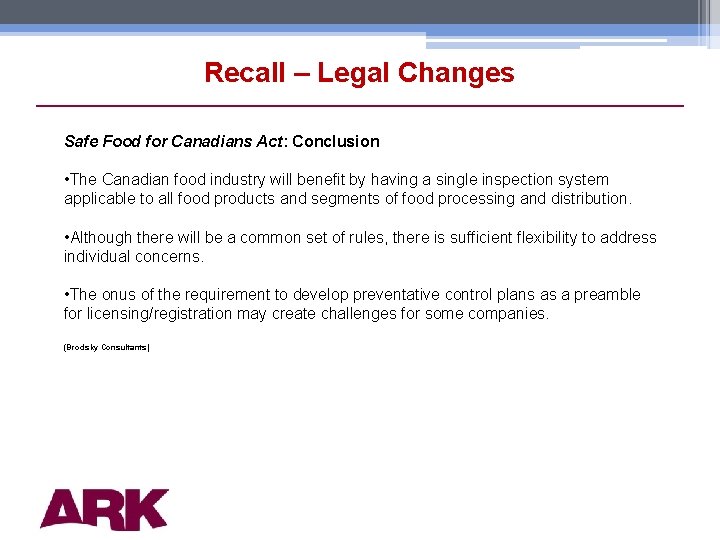 Recall – Legal Changes Safe Food for Canadians Act: Conclusion • The Canadian food