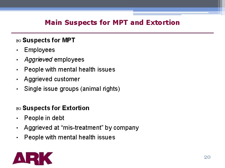 Main Suspects for MPT and Extortion Suspects for MPT • Employees • Aggrieved employees
