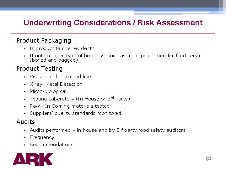 Underwriting Considerations / Risk Assessment Product Packaging • Is product tamper evident? • If