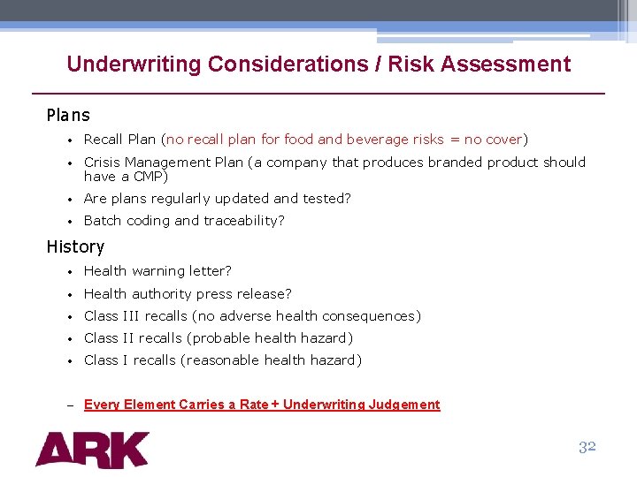 Underwriting Considerations / Risk Assessment Plans • Recall Plan (no recall plan for food
