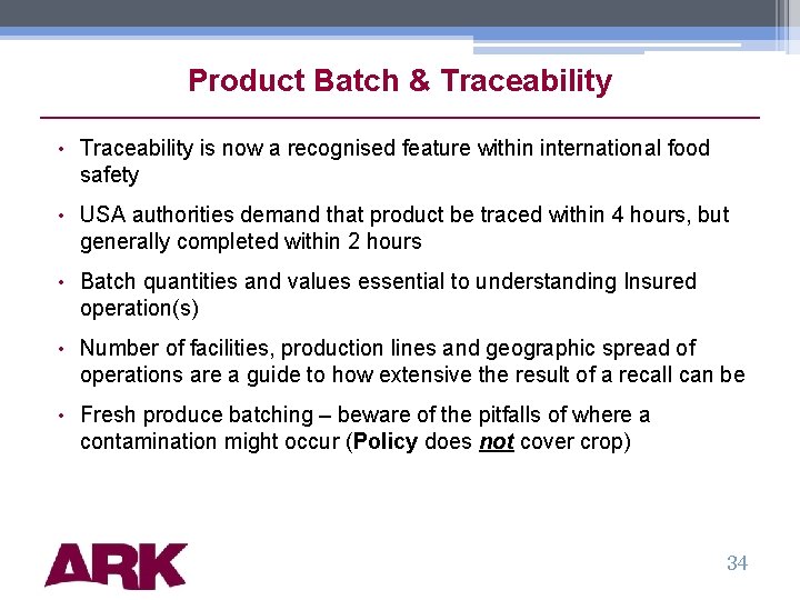 Product Batch & Traceability • Traceability is now a recognised feature within international food