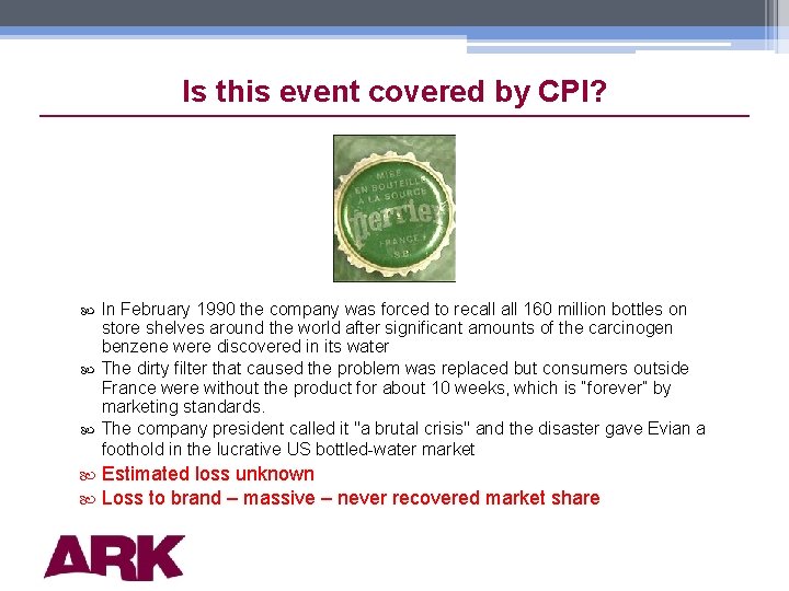 Is this event covered by CPI? In February 1990 the company was forced to