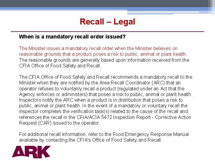 Recall – Legal When is a mandatory recall order issued? The Minister issues a