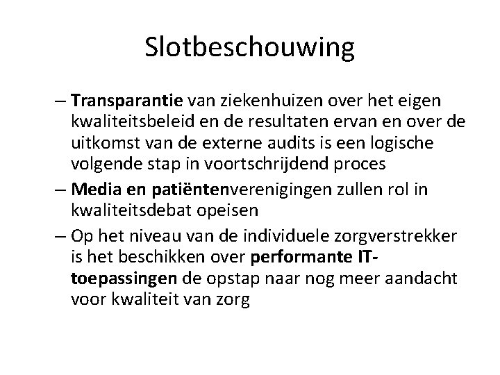 Slotbeschouwing – Transparantie van ziekenhuizen over het eigen kwaliteitsbeleid en de resultaten ervan en