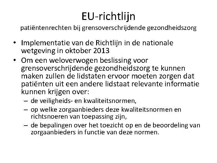 EU-richtlijn patiëntenrechten bij grensoverschrijdende gezondheidszorg • Implementatie van de Richtlijn in de nationale wetgeving