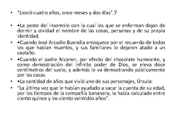  • "Llovió cuatro años, once meses y dos días". 7 • • La