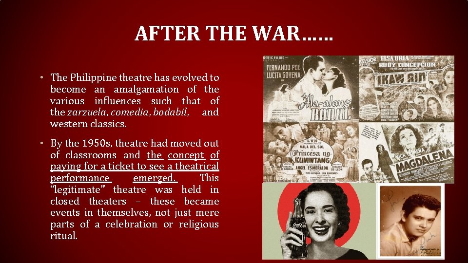 AFTER THE WAR…… • The Philippine theatre has evolved to become an amalgamation of AFTER THE WAR…… • The Philippine theatre has evolved to become an amalgamation of