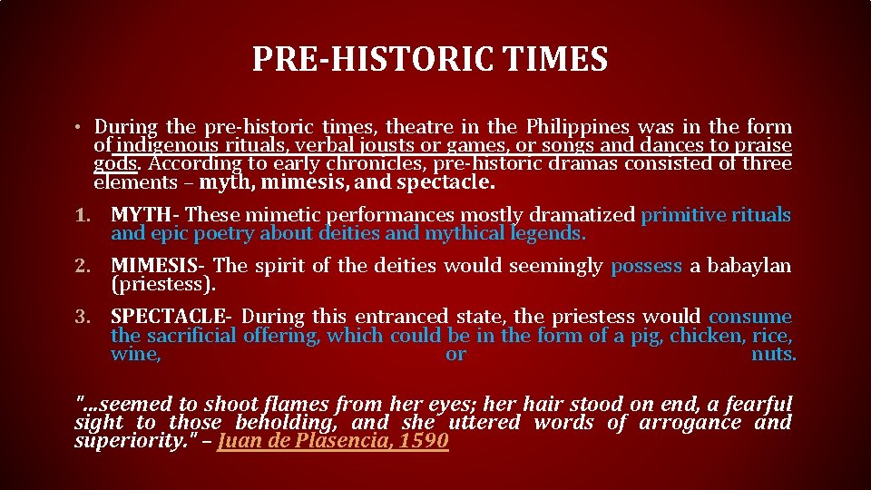 PRE-HISTORIC TIMES • During the pre-historic times, theatre in the Philippines was in the PRE-HISTORIC TIMES • During the pre-historic times, theatre in the Philippines was in the