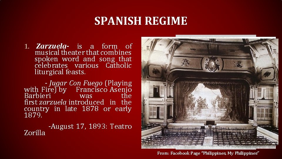 SPANISH REGIME 1. Zarzuela- is a form of musical theater that combines spoken word SPANISH REGIME 1. Zarzuela- is a form of musical theater that combines spoken word