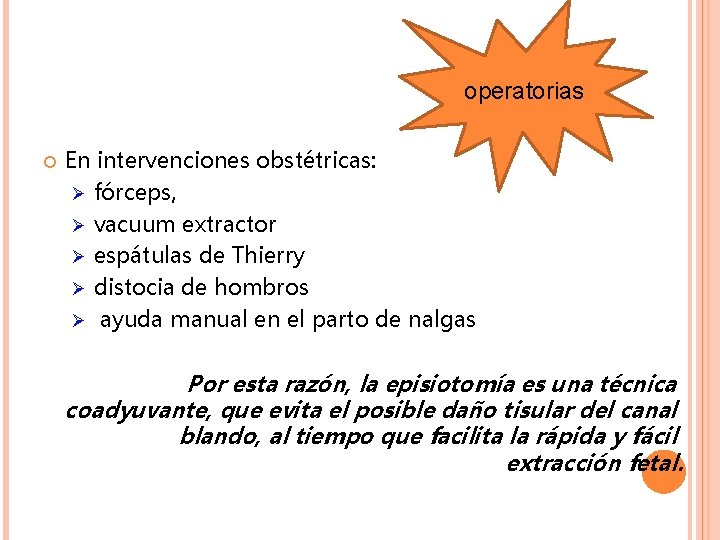 operatorias En intervenciones obstétricas: Ø fórceps, Ø vacuum extractor Ø espátulas de Thierry Ø operatorias En intervenciones obstétricas: Ø fórceps, Ø vacuum extractor Ø espátulas de Thierry Ø