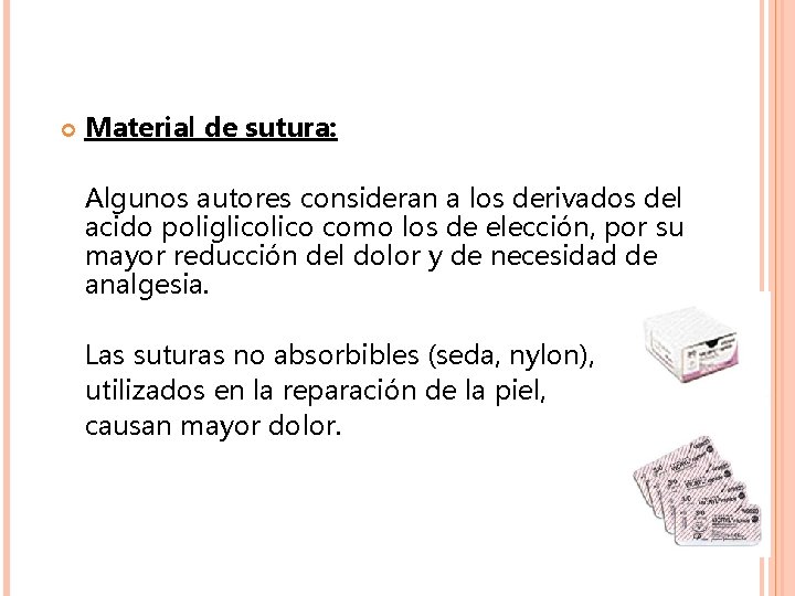 Material de sutura: Algunos autores consideran a los derivados del acido poliglico como Material de sutura: Algunos autores consideran a los derivados del acido poliglico como