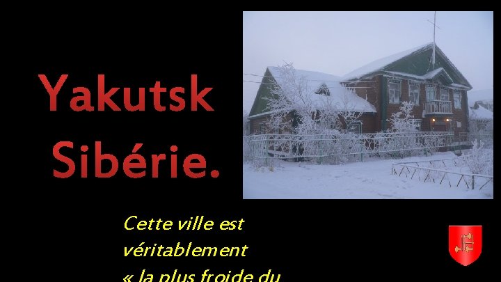 Yakutsk Sibérie. Cette ville est véritablement 