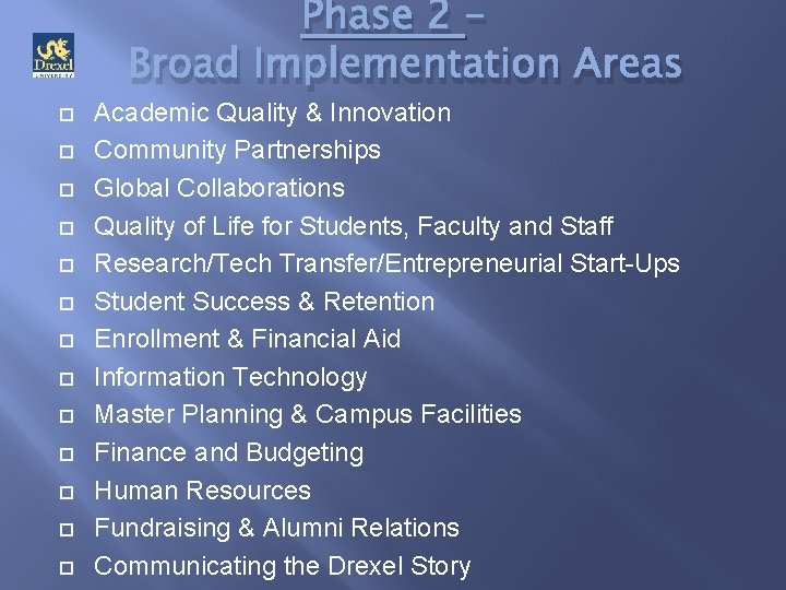 Phase 2 – Broad Implementation Areas Academic Quality & Innovation Community Partnerships Global Collaborations