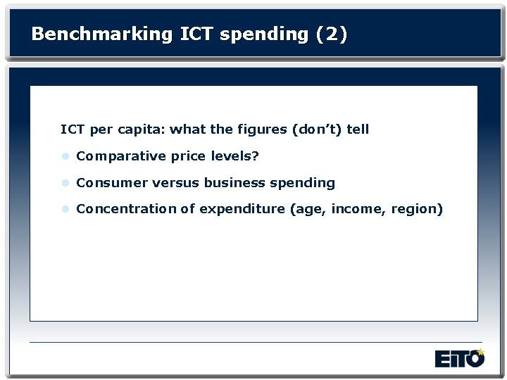 Benchmarking ICT spending (2) ICT per capita: what the figures (don’t) tell l Comparative