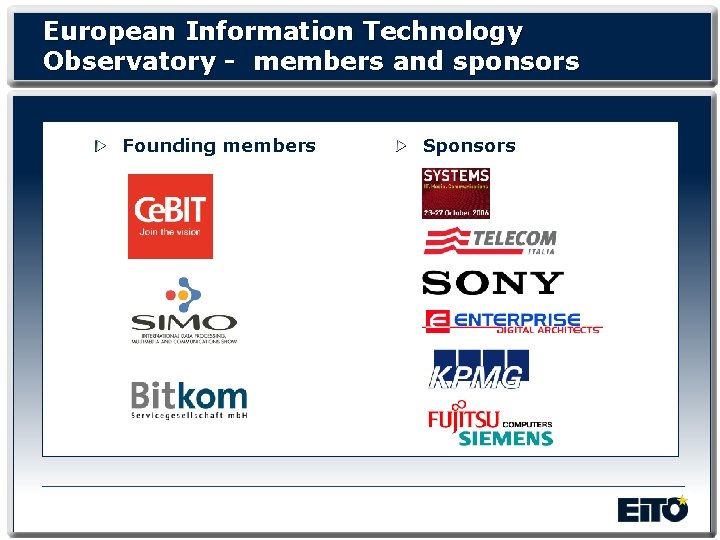 European Information Technology Observatory - members and sponsors Founding members Sponsors 